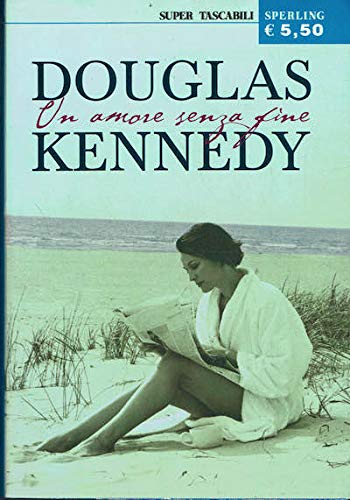 Libro - Un amore senza fine - Douglas, Kennedy
