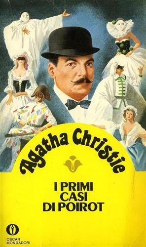 Libro - I primi casi di Poirot. - Christie,Agatha. Traduzione di Lidia Lax. Prefazione e Postfazione di Marco Polillo.