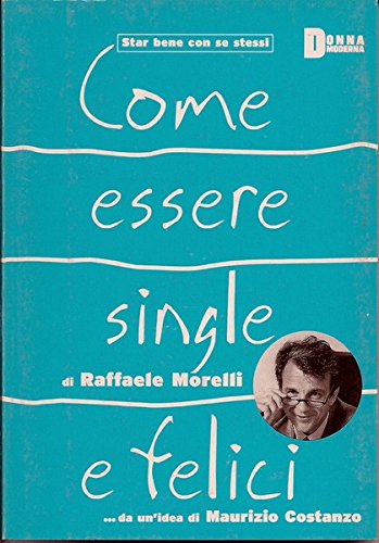 Libro - COME ESSERE SINGLE E FELICI 2003