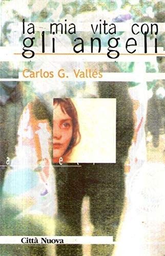 Libro - La mia vita con gli angeli - Vallés, Carlos G.