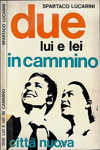 Libro - Due lui e lei in cammino. - Spartaco Lucarini