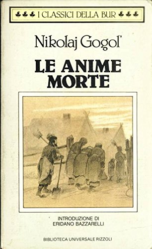 Libro - Le anime morte ; Introduzione Eridano Bazzanelli - G - Gogol Nicolaj Vasilevich