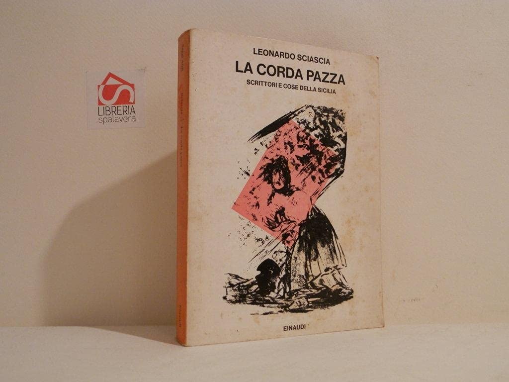 La corda pazza. Scrittori e cose della Sicilia