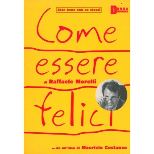 Libro - COME ESSERE FELICI