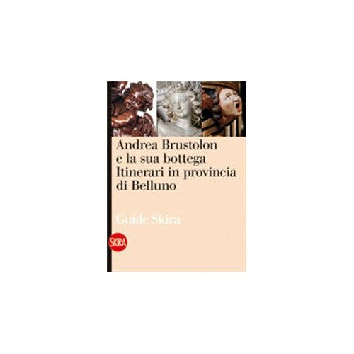 Libro - Andrea Brustolon e la sua bottega Itinerari i - Mazza, Marta