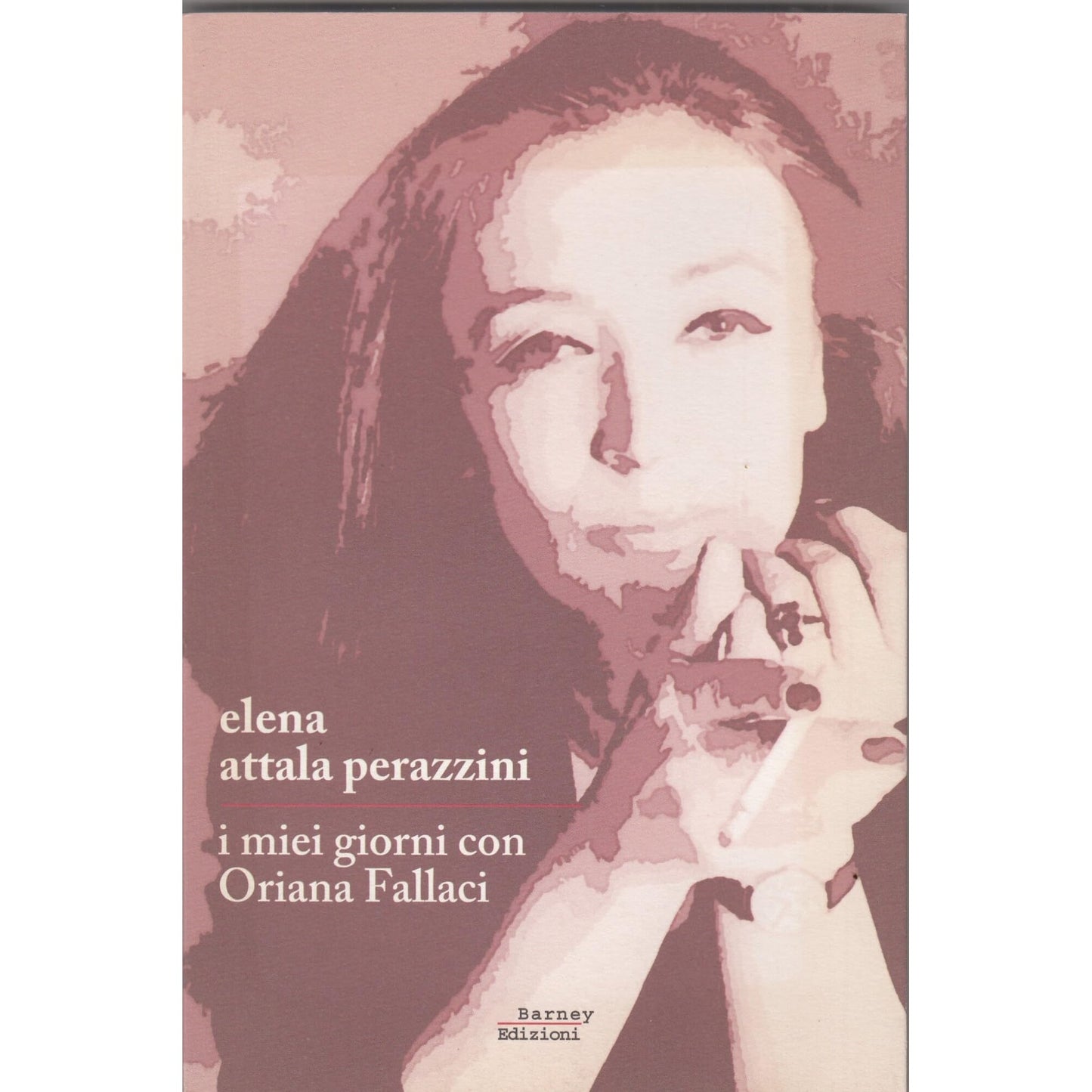 Libro - MIEI GIORNI CON ORIANA FALLACI 201 - Perazzini Attala, Elena
