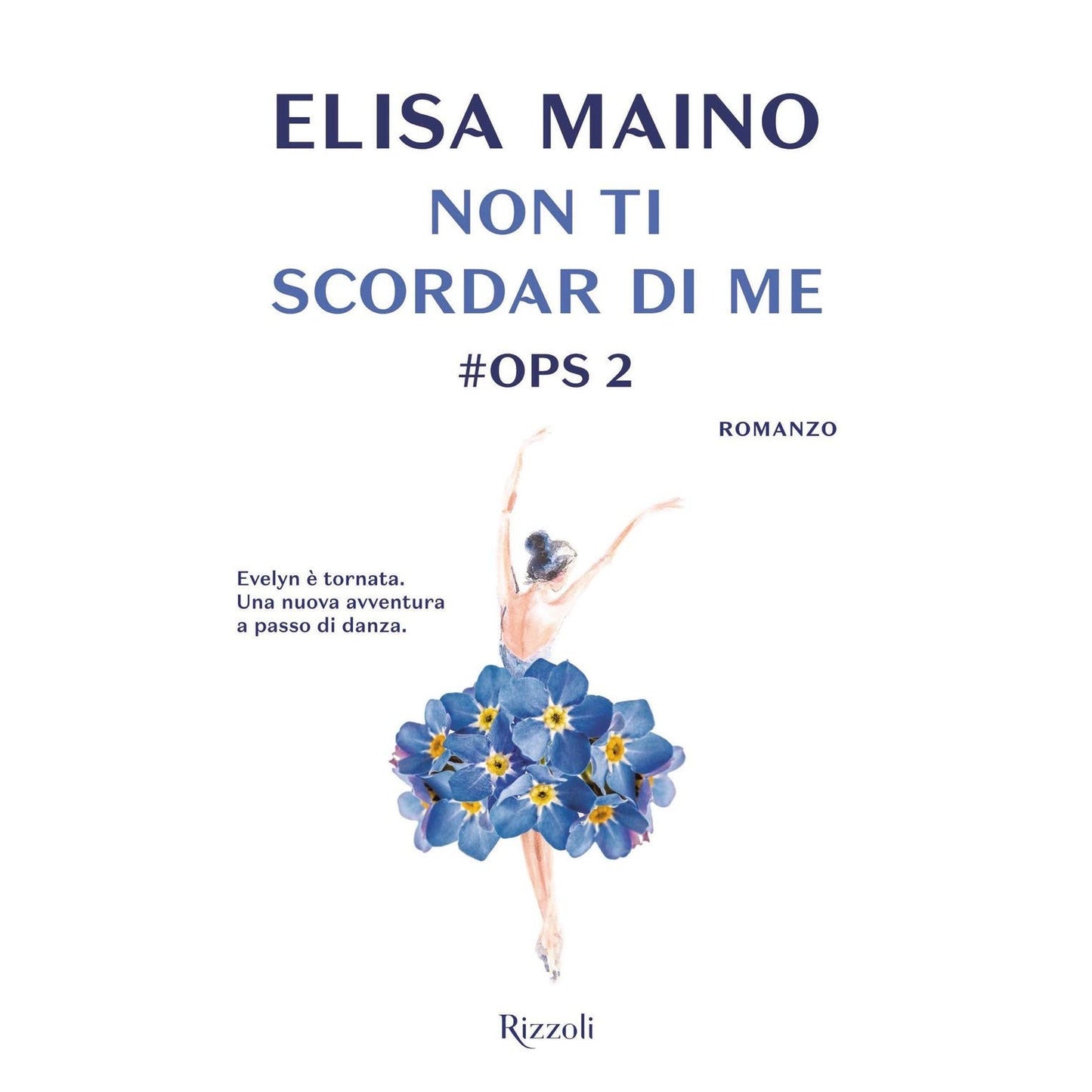 Non ti scordar di me #Ops (Libro 2) - Maino, Elisa