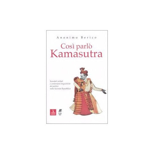 Libro - Così parlò kamasutra Scandali verbali e co - Anonimo, berico