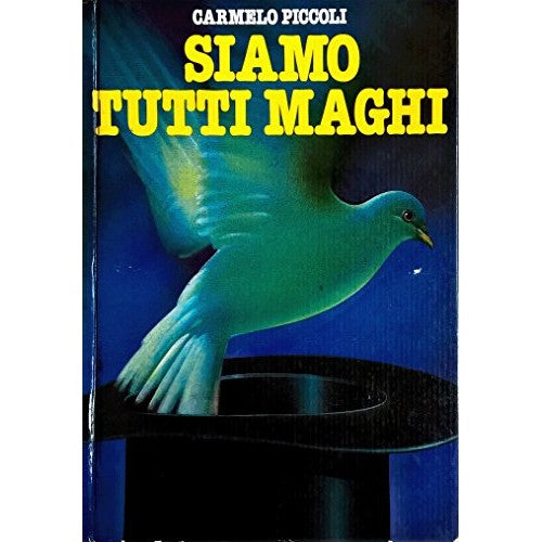Libro - Siamo tutti maghi - Piccoli, Carmelo