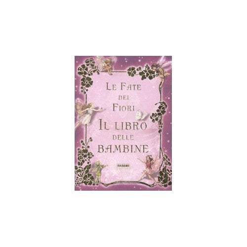 Le fate dei fiori Il libro delle bambine - Barker, Cicely M.