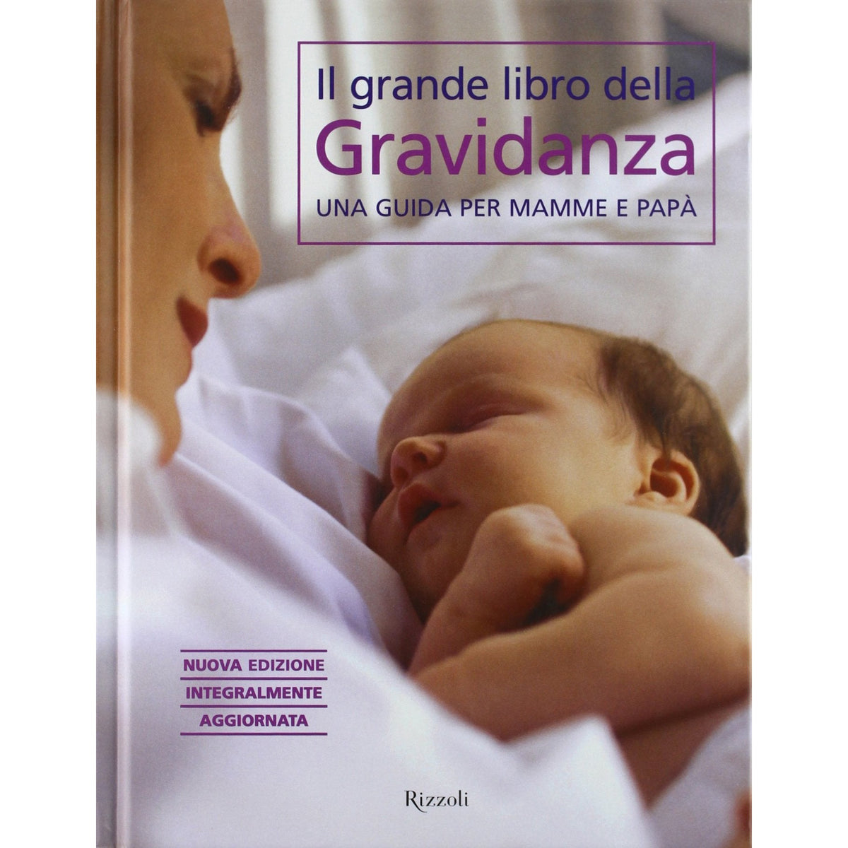 Il grande libro della gravidanza Una guida per mamme e papà