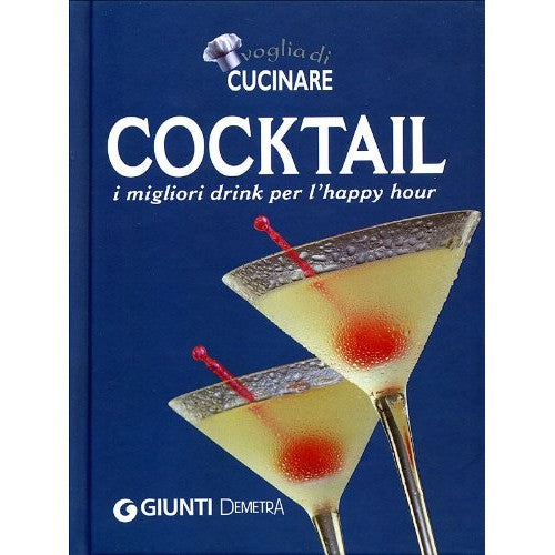 Libro - Voglia di cucinare Cocktail I migliori drink per l'happy hou
