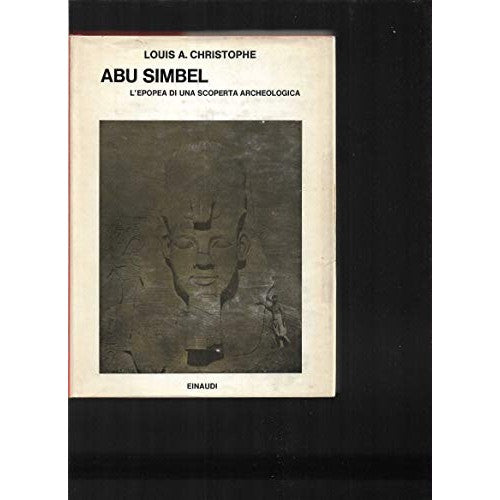 Libro - Abu Simbel L'epopea di una scoperta a - Christophe, Louis A.