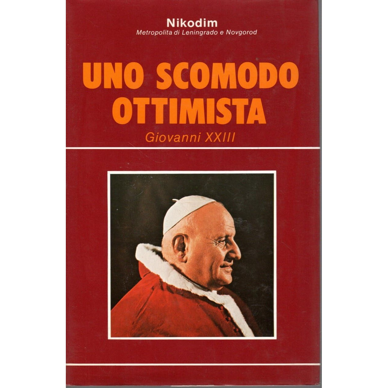 Libro - Uno scomodo ottimista Giovanni XXIII Nikodim Paoline OTTIMO