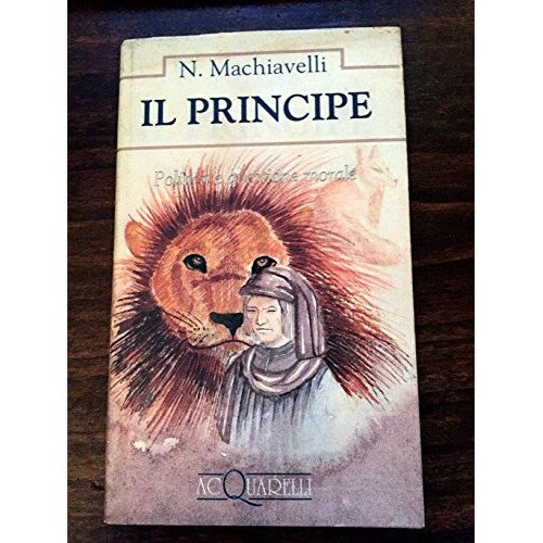 Book - The Prince. Politics and moral question - Machiavelli, Niccolò