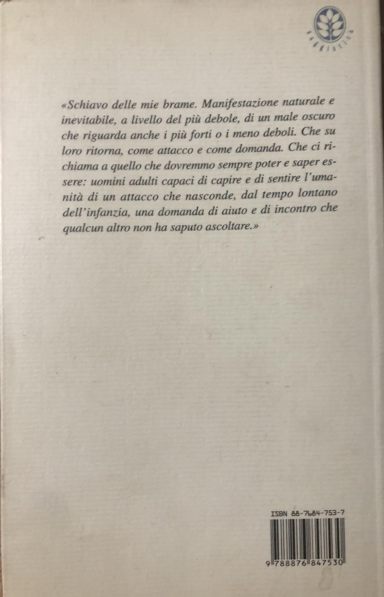 Schiavo delle mie brame. Storie di dipendenza da droghe, gioco d'azzardo, ossessioni di potere