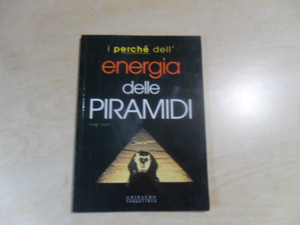 Energia delle piramidi. Ediz. illustrata