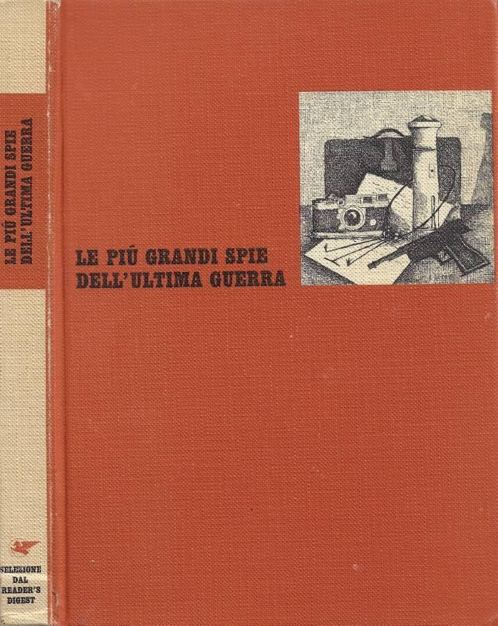 Libro - Le più grandi spie dell'ultima guerra. - AA. VV.