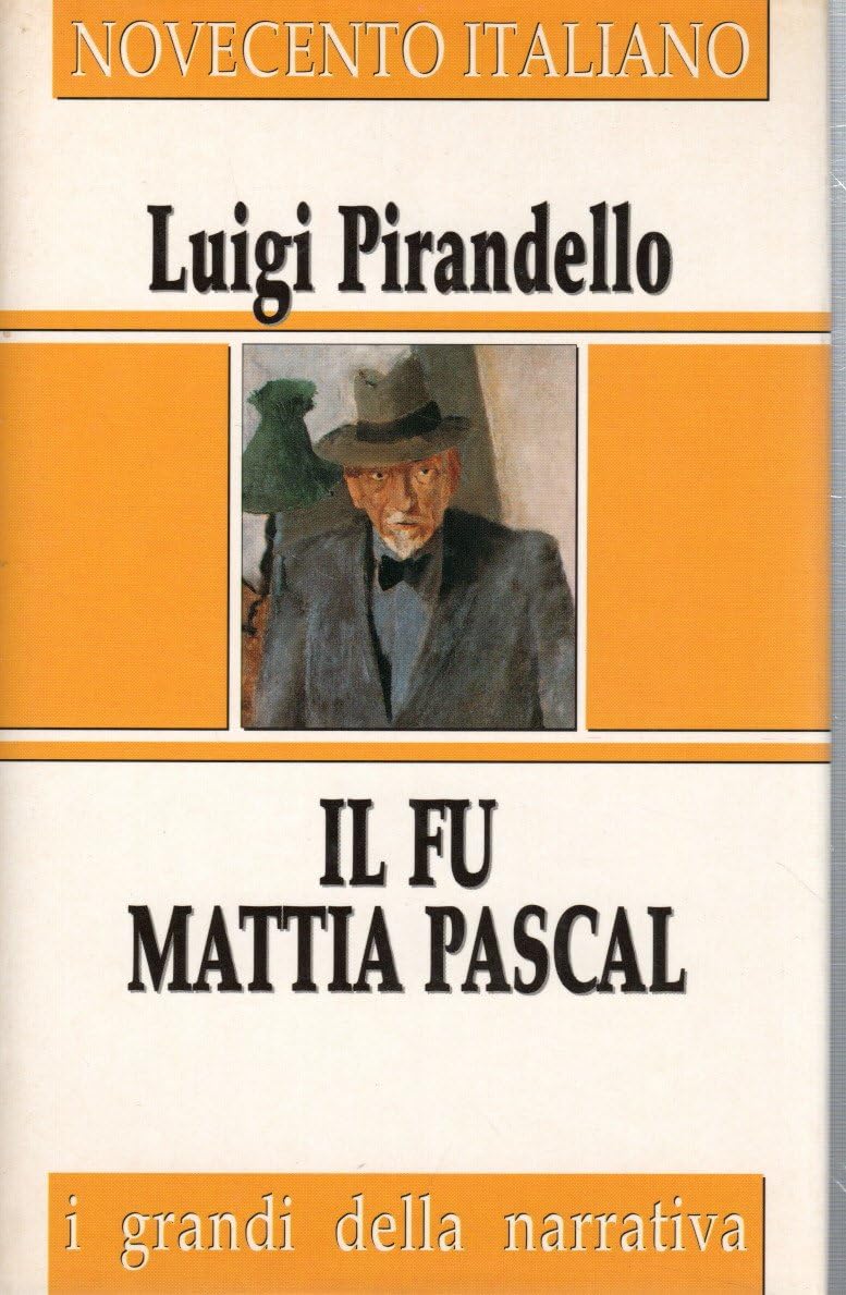 Libro - Il fu Mattia Pascal Luigi Pirandello I grandi della narrativ