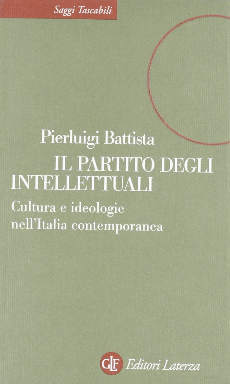 Il partito degli intellettuali. Cultura e ideologie nell'Italia contemporanea