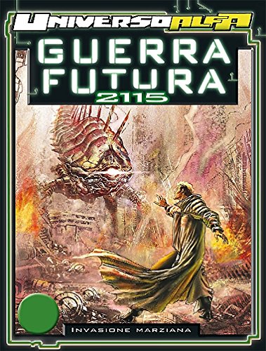 Libro - UNIVERSO ALFA N.13 - GUERRA FUTURA: ANNO 2115 - INVASIONE MA