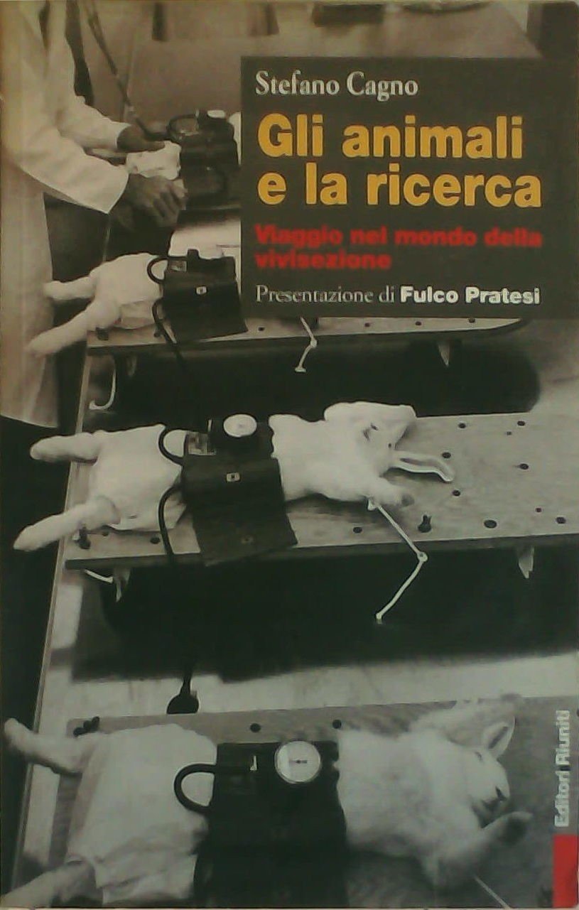 Libro - Gli animali e la ricerca. Viaggio nel mondo della vi - Cagno, Stefano