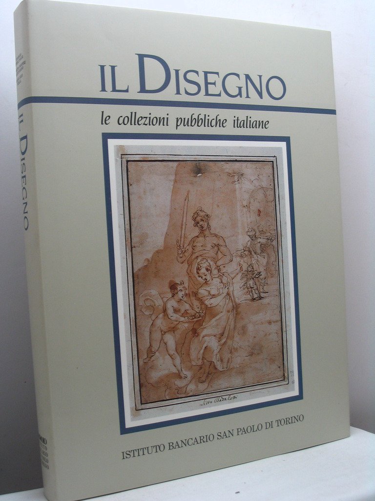 Il disegno. Le collezioni pubbliche italiane. Parte prima
