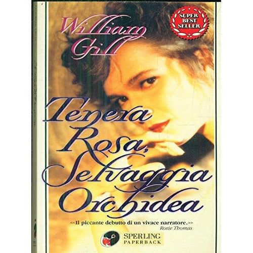 Book - Tender Rose, Wild Orchid - Gill, William