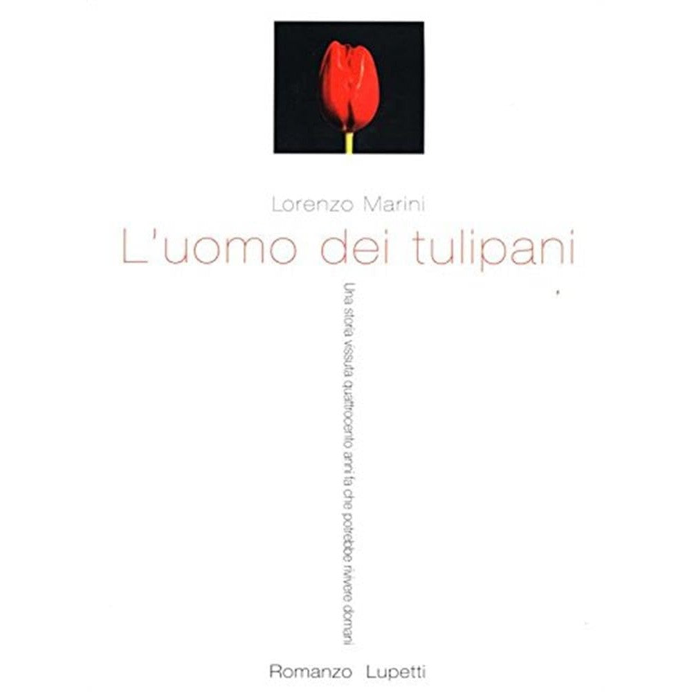 Libro - L'uomo dei tulipani - Marini, Lorenzo