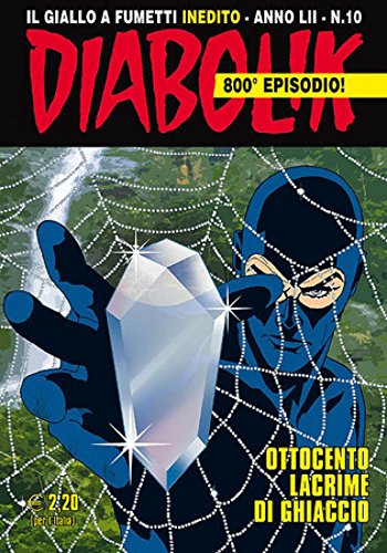 Libro - Diabolik n.10/2013 - 800° Episodio "Ottocento lacrime di ghiaccio" - A. e L. Giussani