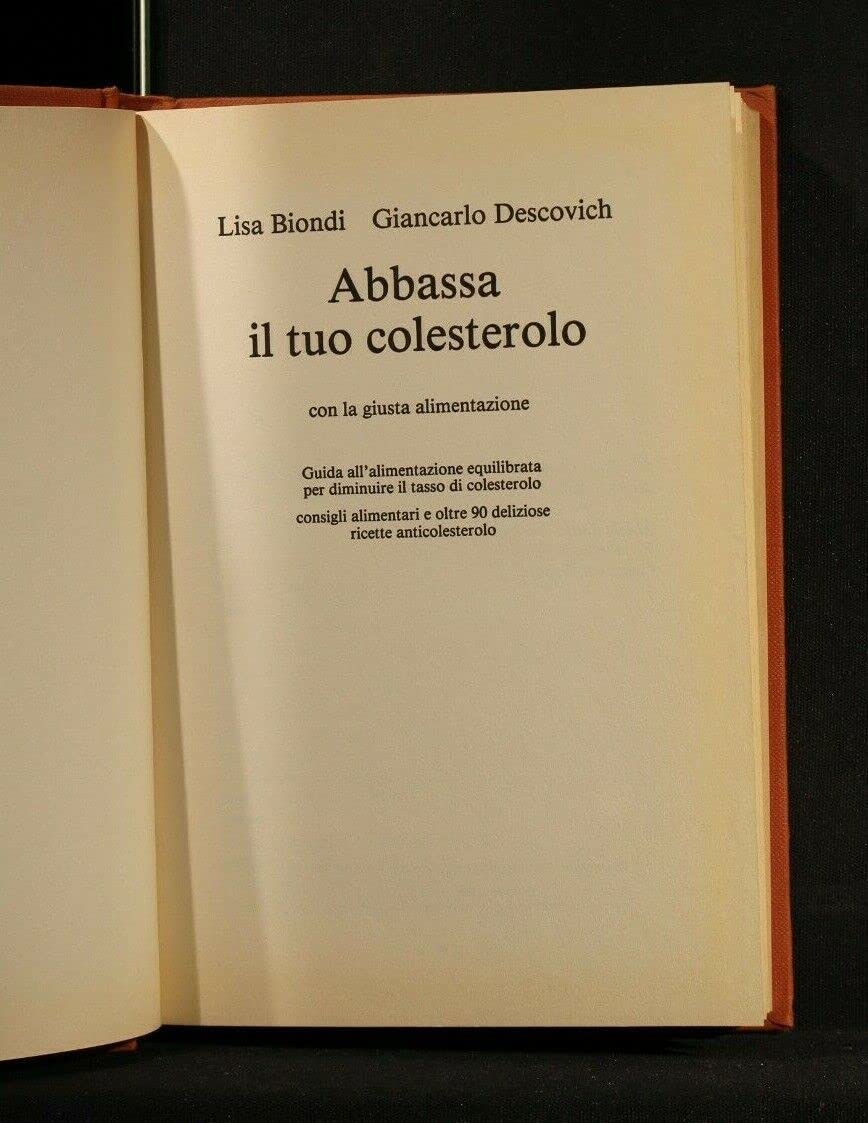 Libro - ABBASSA IL TUO COLESTEROLO - Biondi, Descovich