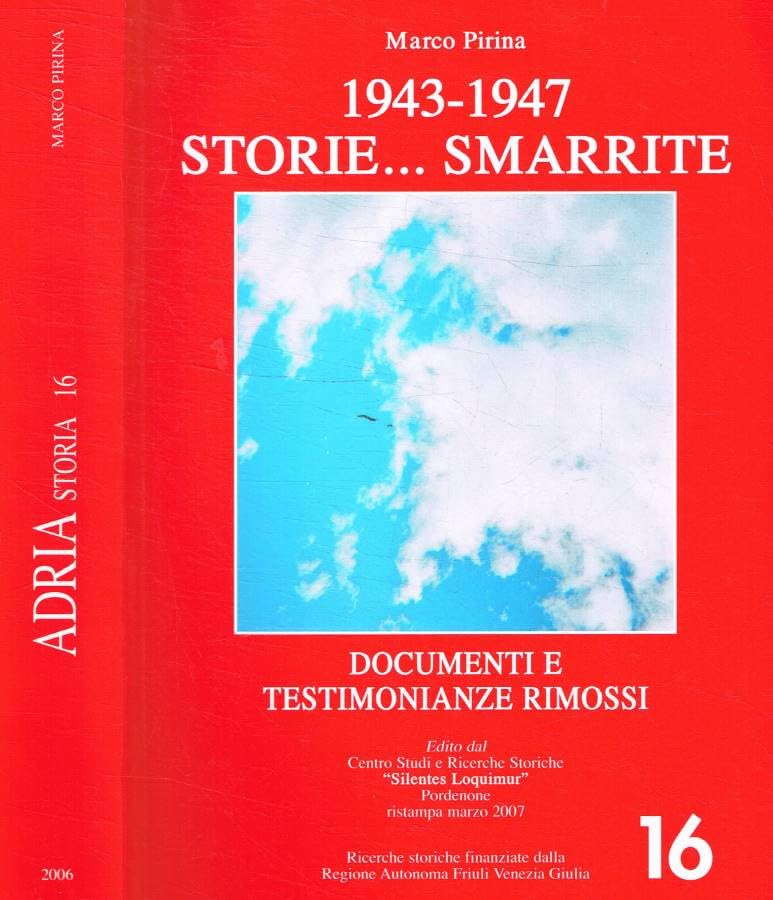 Adria Storia 16. 1943-1947, storie…smarrite. Documenti e testimonianze rimossi.