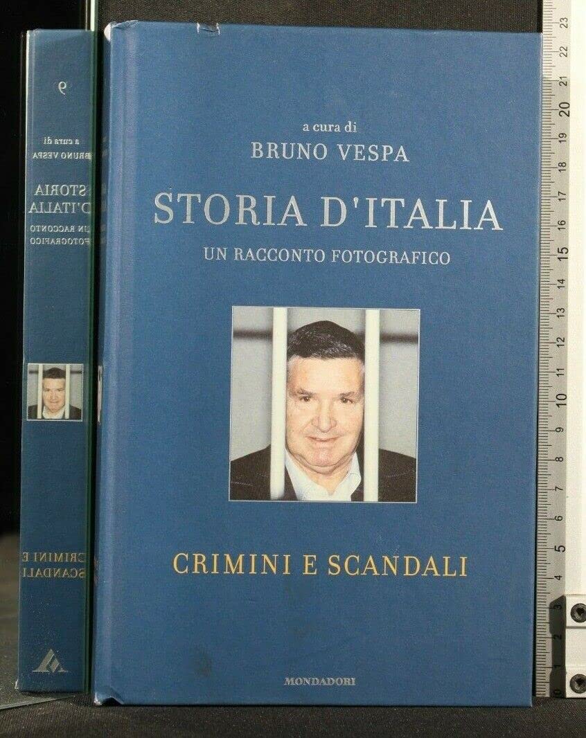 Libro - STORIA D'ITALIA UN RACCONTO FOTOGRAFICO CRIMINI E SC - Bruno Vespa