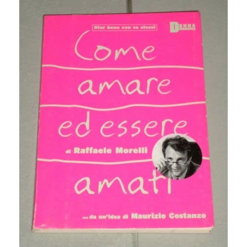 Libro - Come amare ed essere amati - Raffaele, Morelli