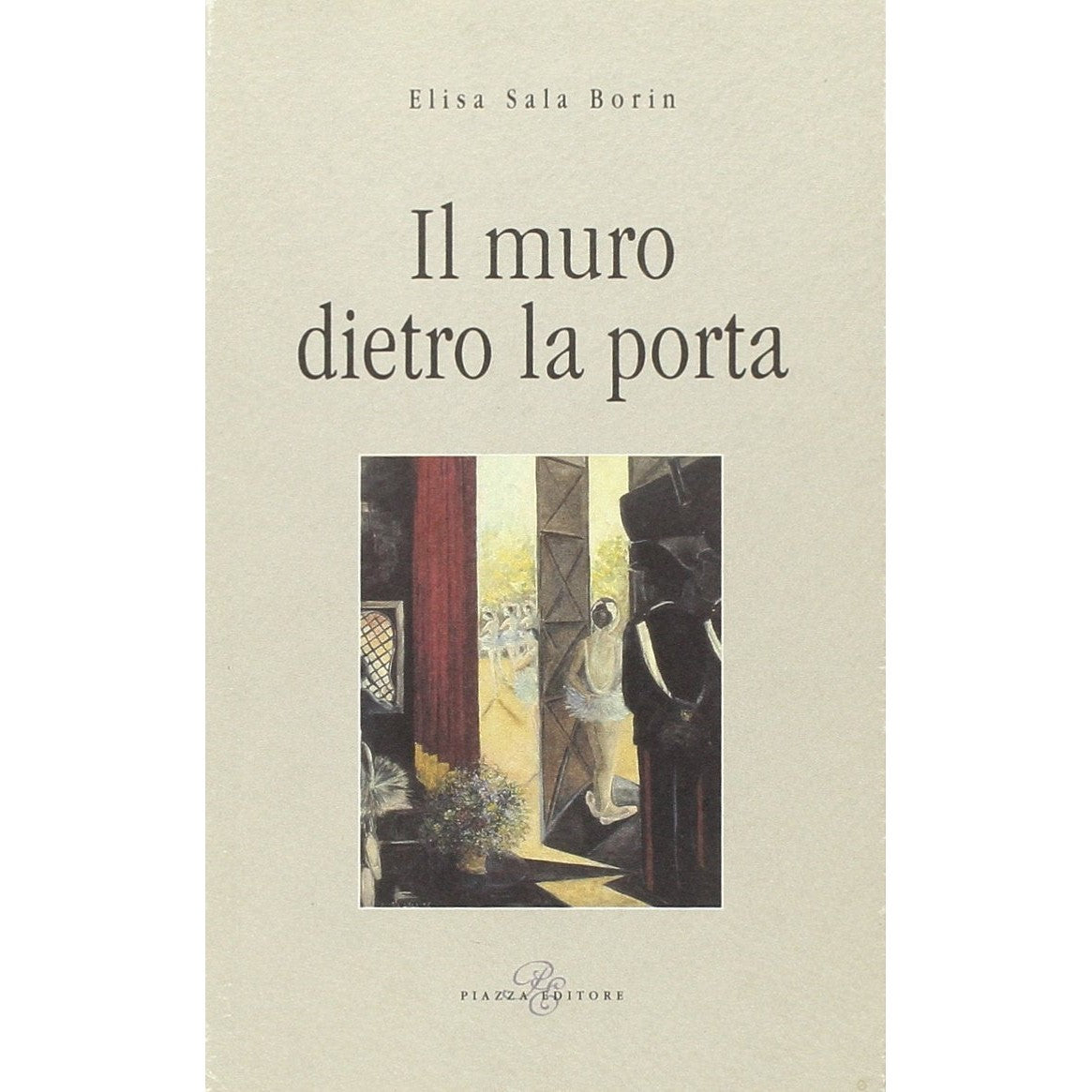 Libro - Il muro dietro la porta - Sala, Borin, E - Sala Borin, Elisa