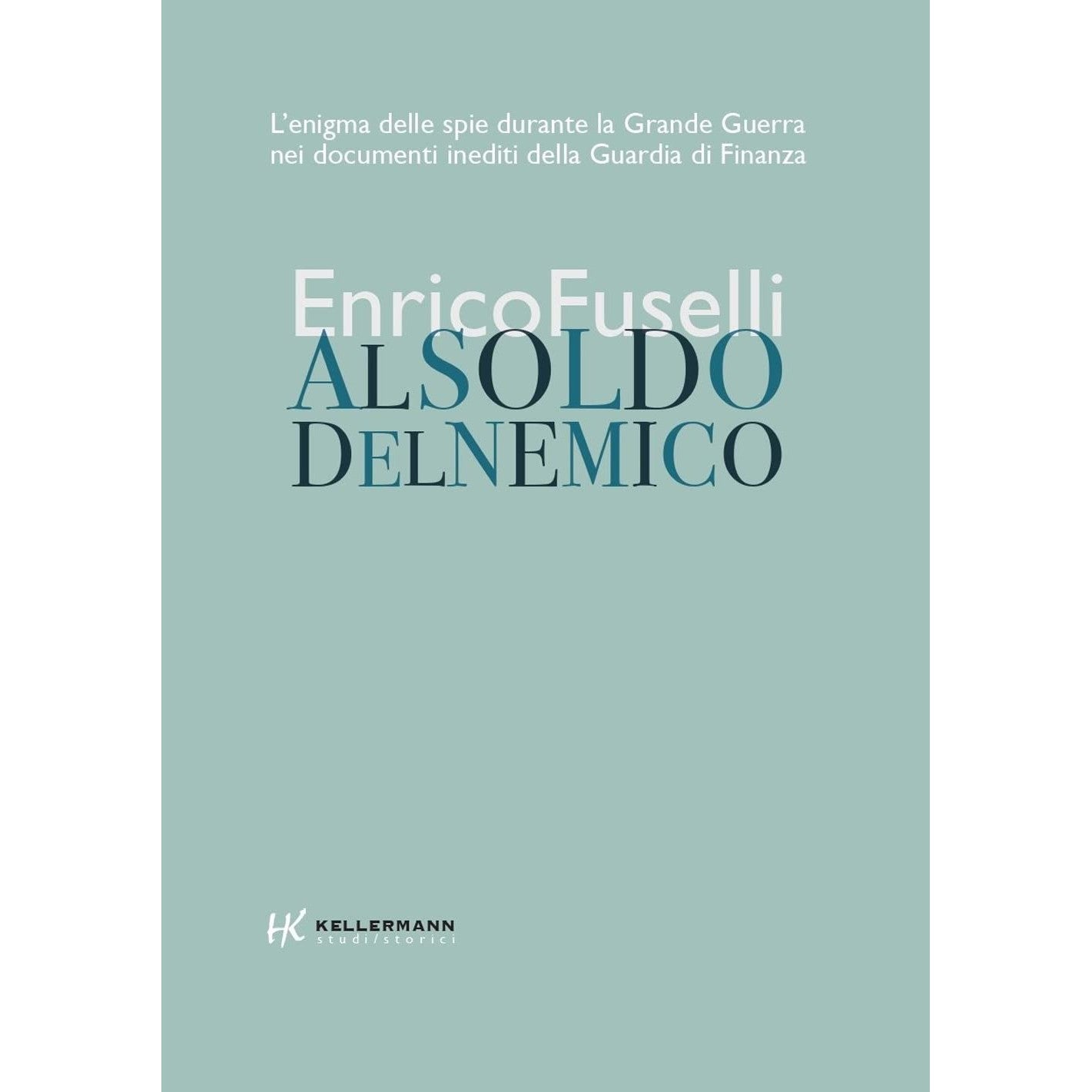 Libro - Al soldo del nemico L'enigma delle spie du - Fuselli, Enrico