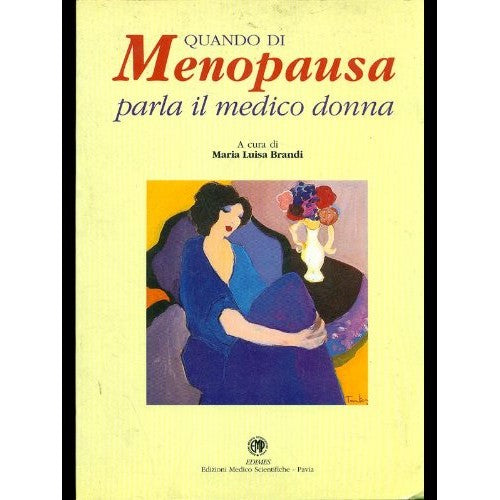 Libro - Quando di menopausa parla il medico donna - Maria, Luisa Bra