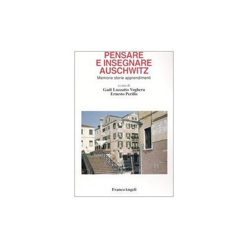 Libro - Pensare e insegnare Auschwitz Memorie - Luzzatto Voghera, G.