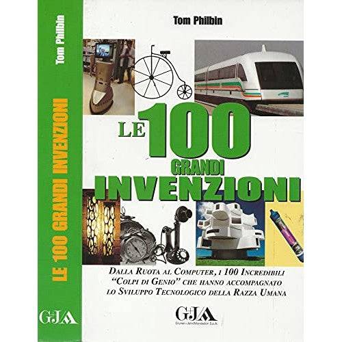 Libro - Le 100 grandi invenzioni - Tom Philbin