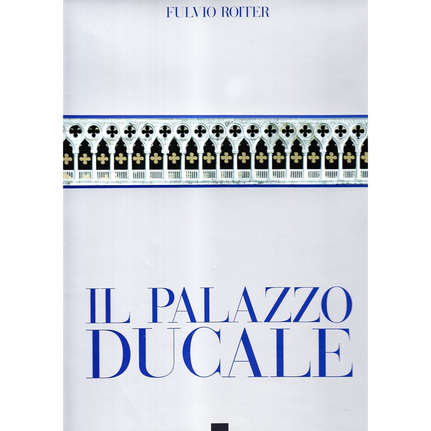 Libro - Il palazzo Ducale Ediz italiana e inglese - Roiter, Fulvio
