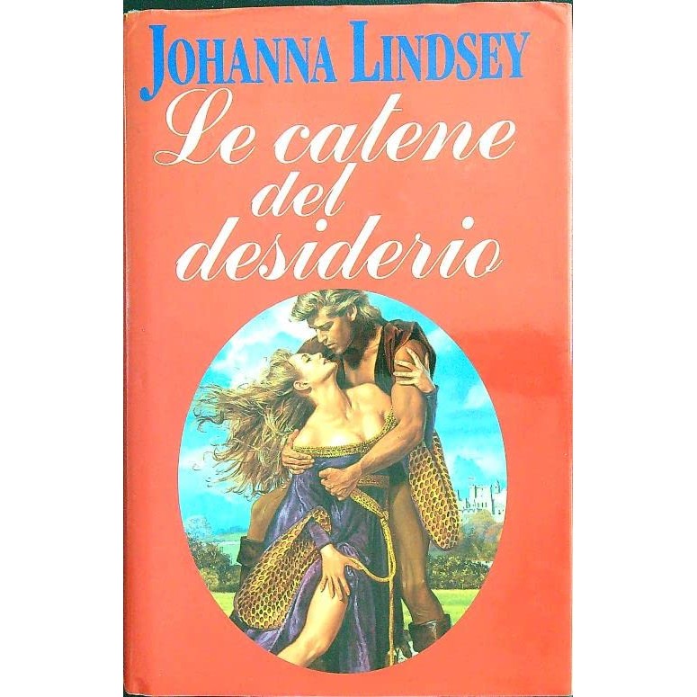 Libro - Le catene del desiderio - Lindsey, Johanna