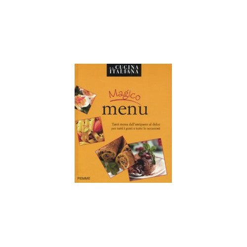 Libro - Magico menù Tanti menu dall'antipasto - La cucina italiana.