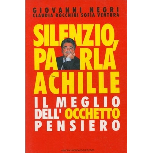 Libro - Silenzio, parla Achille Il meglio dell'Ochetto-pensiero