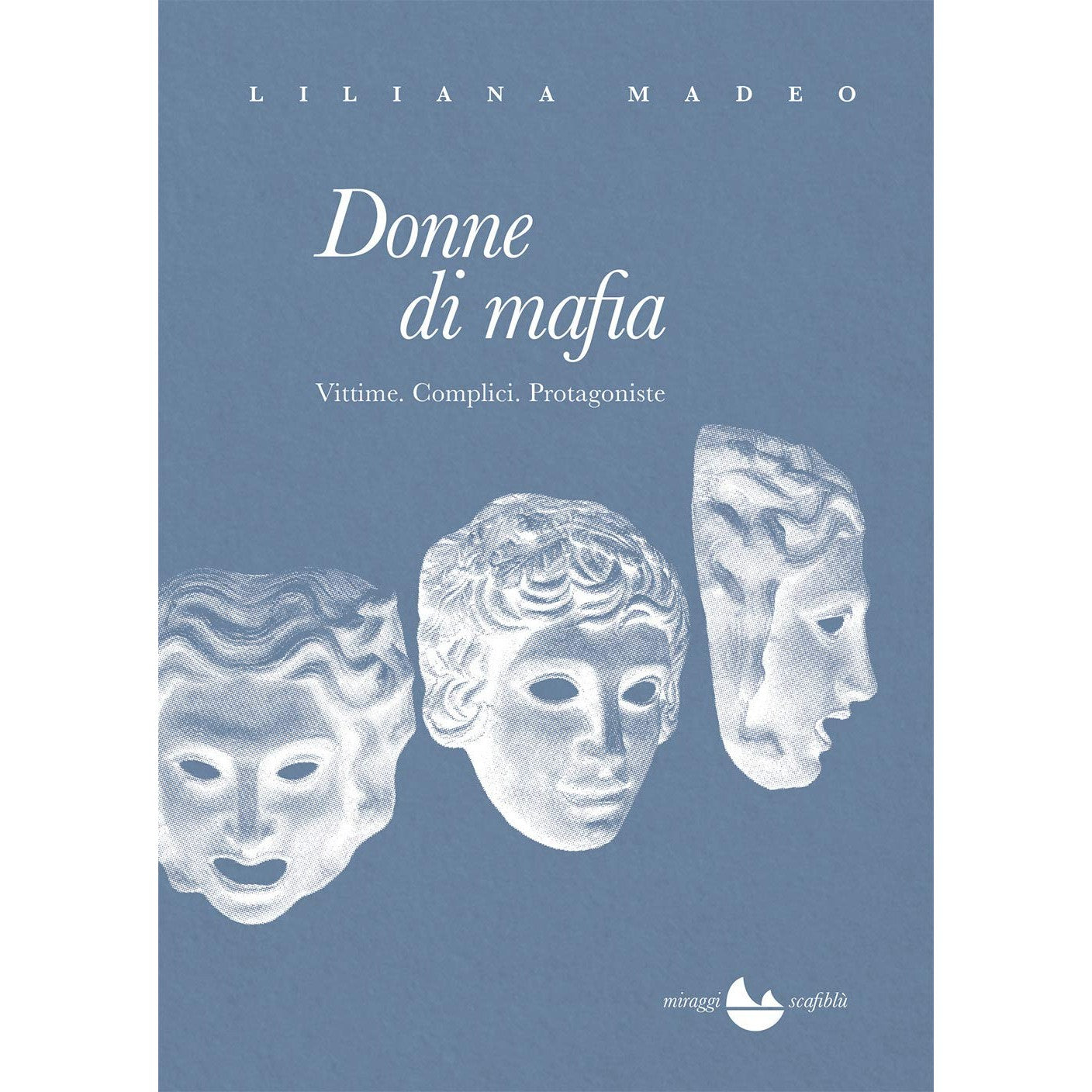 Libro - Donne di mafia Vittime Complici Protagoniste - Madeo, Lilia