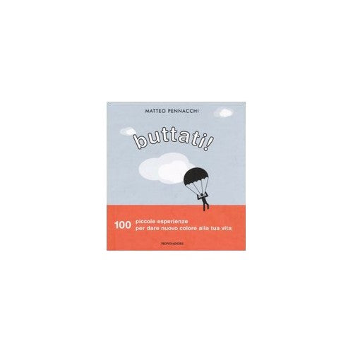 Libro - Buttati! 100 piccole esperienze per dare - Pennacchi, Matteo