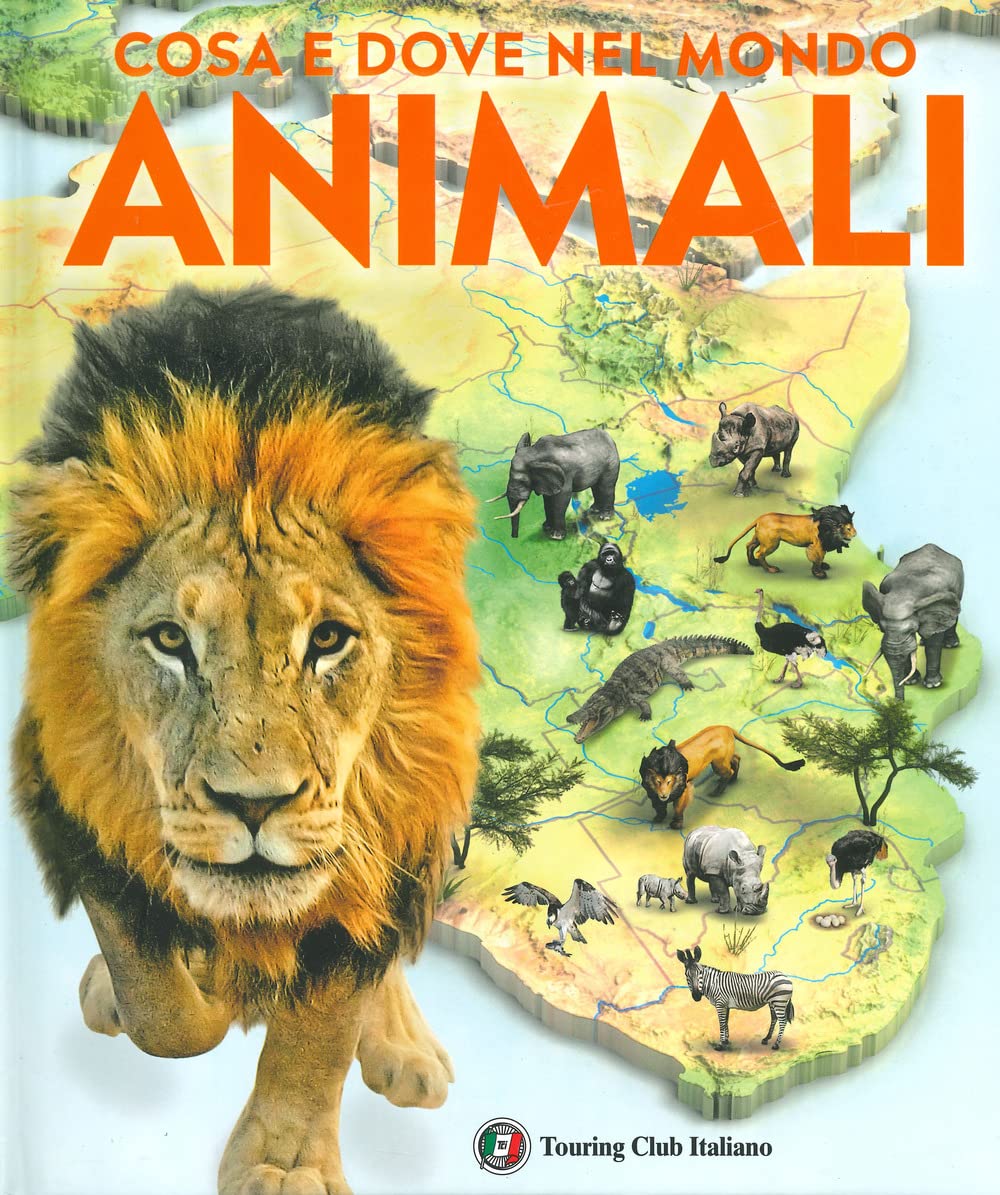 Libro - Cosa e quando nel mondo. Animali - Del Ciuco, Graziella