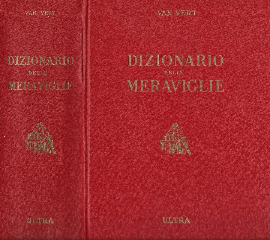 Libro - Dizionario delle Meraviglie: della natura e dell'uomo, di tutti i tempi e di tut - Van Vert, a cura di