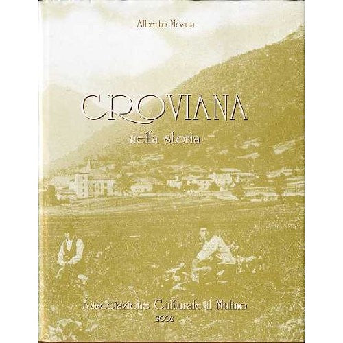 Libro - Croviana nella storia - MOSCA, Alberto.