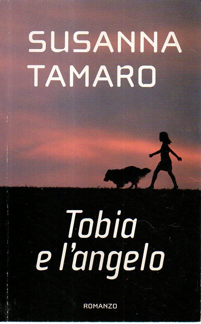 Tobia e l'angelo Susanna Tamaro Mondolibri 2007