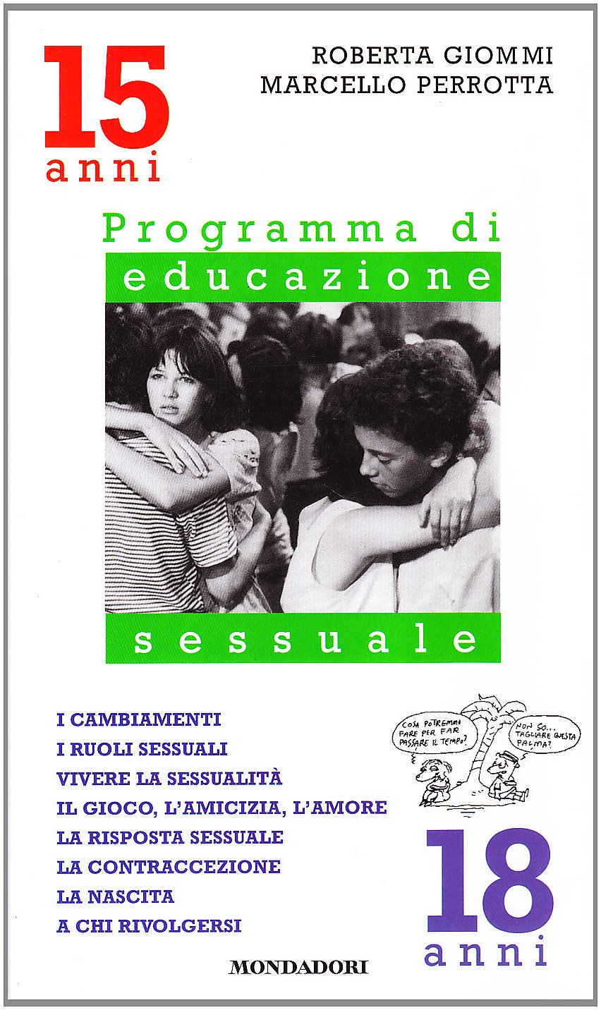 I cambiamenti, i ruoli sessuali, vivere la sessualità, il gioco, l'amicizia. Programma di educazione sessuale. 15-18 anni